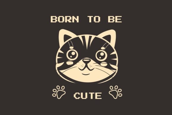 Born to Be Cute Cat Vector Illustration